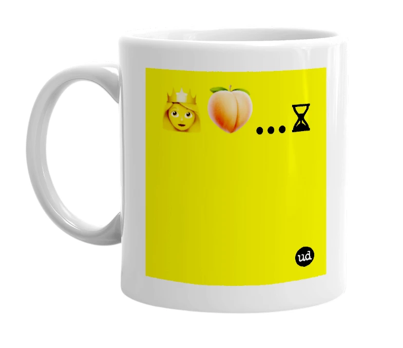 White mug with '👸🍑...⌛️' in bold black letters