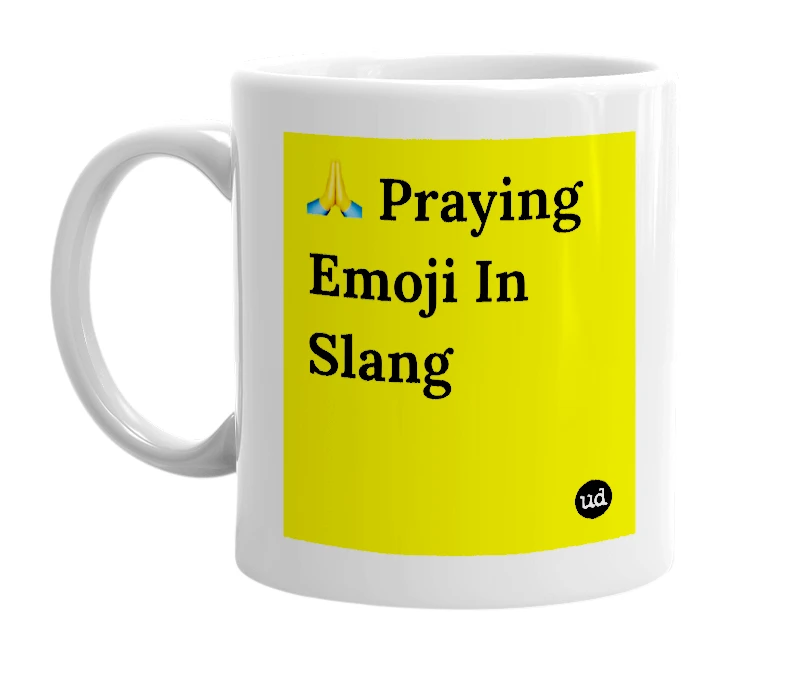 White mug with '🙏 Praying Emoji In Slang' in bold black letters