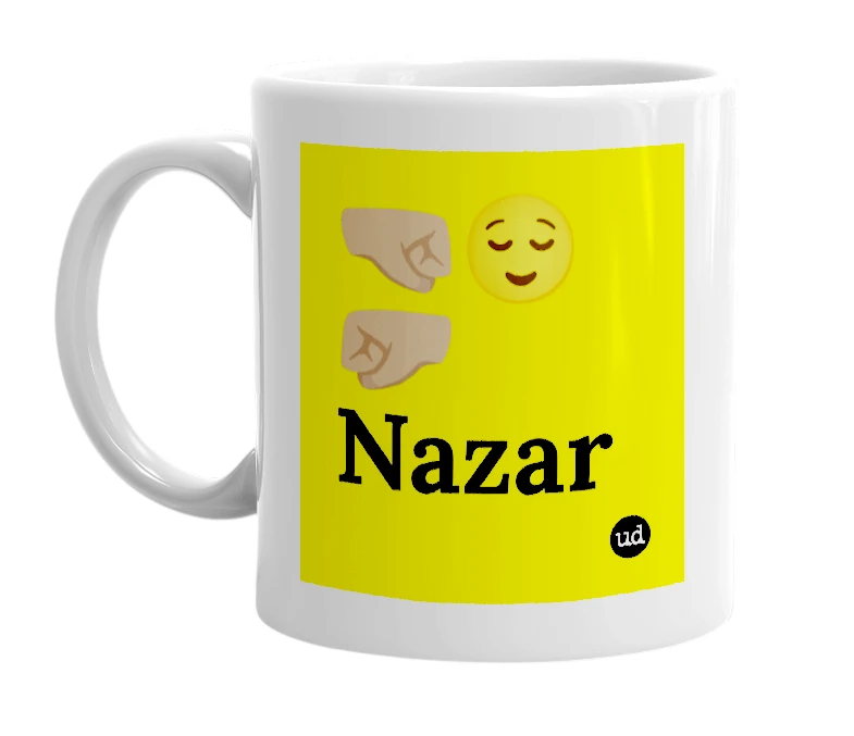 White mug with '🤜🏽😌🤛🏽 Nazar' in bold black letters