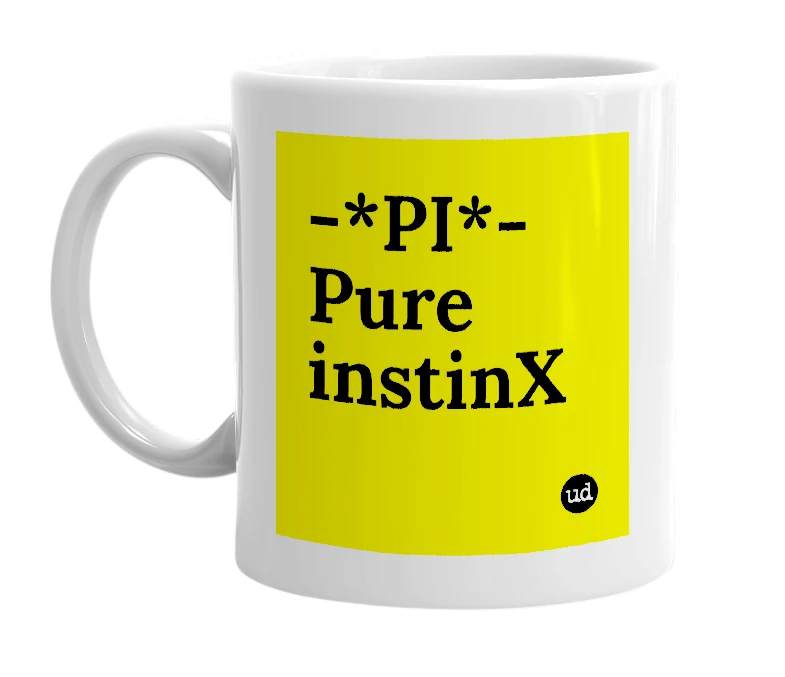 White mug with '-*PI*- Pure instinX' in bold black letters