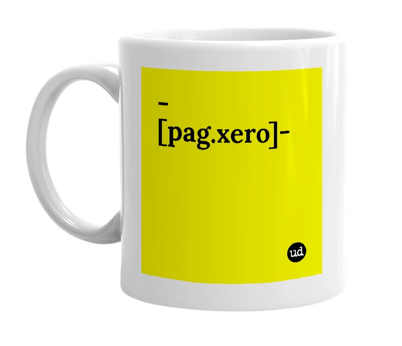 White mug with '-[pag.xero]-' in bold black letters