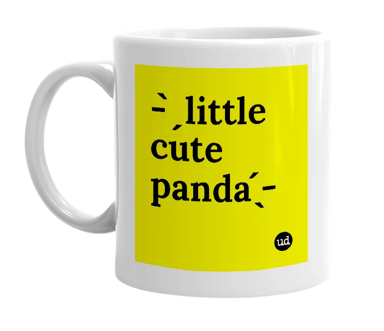 White mug with '- ̗̀ little cute panda ̖́-' in bold black letters