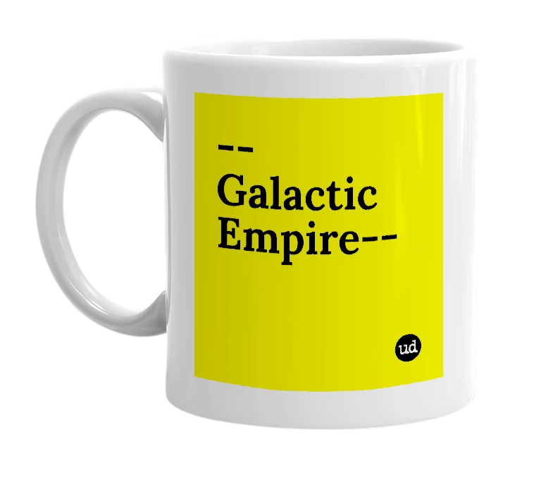 White mug with '--Galactic Empire--' in bold black letters