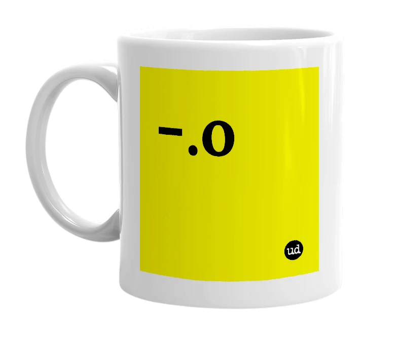 White mug with '-.o' in bold black letters