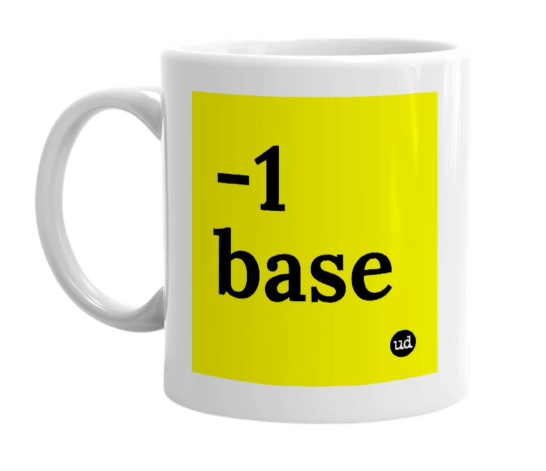 White mug with '-1 base' in bold black letters