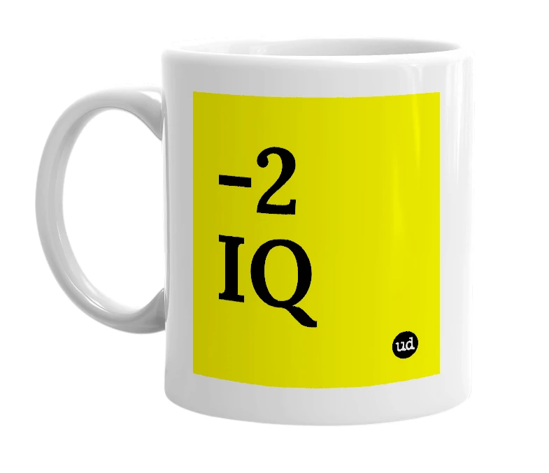 White mug with '-2 IQ' in bold black letters