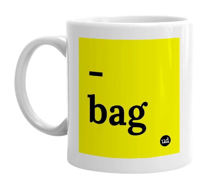 White mug with '-bag' in bold black letters