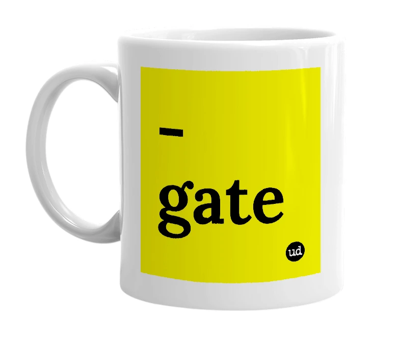 White mug with '-gate' in bold black letters