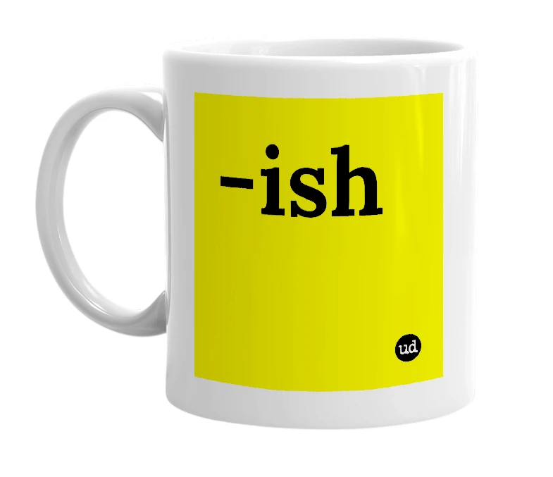 White mug with '-ish' in bold black letters