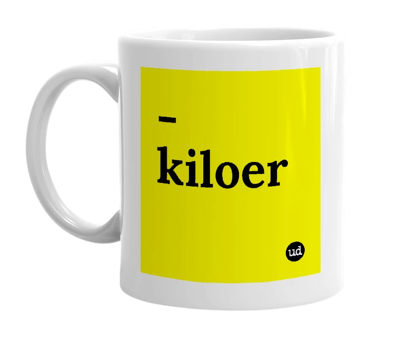 White mug with '-kiloer' in bold black letters