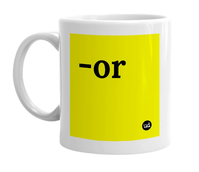 White mug with '-or' in bold black letters
