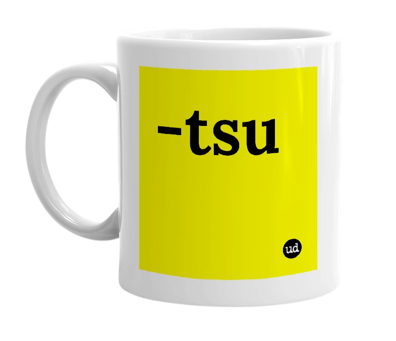 White mug with '-tsu' in bold black letters