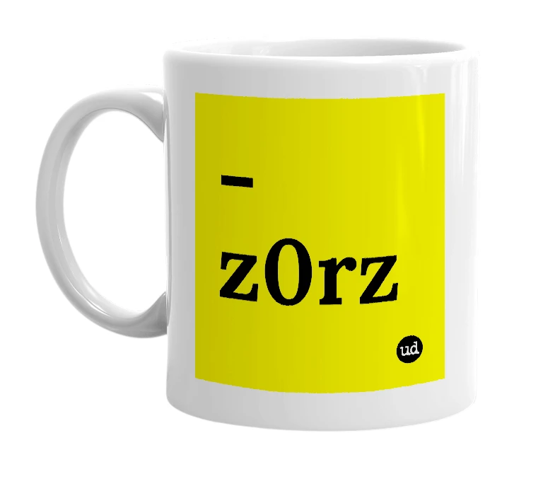 White mug with '-z0rz' in bold black letters