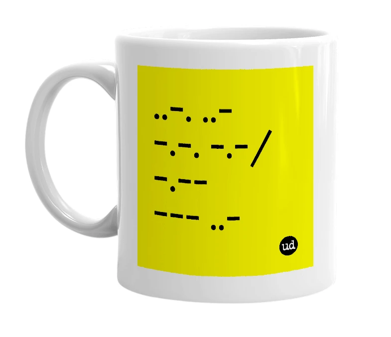 White mug with '..-. ..- -.-. -.-/ -.-- --- ..-' in bold black letters