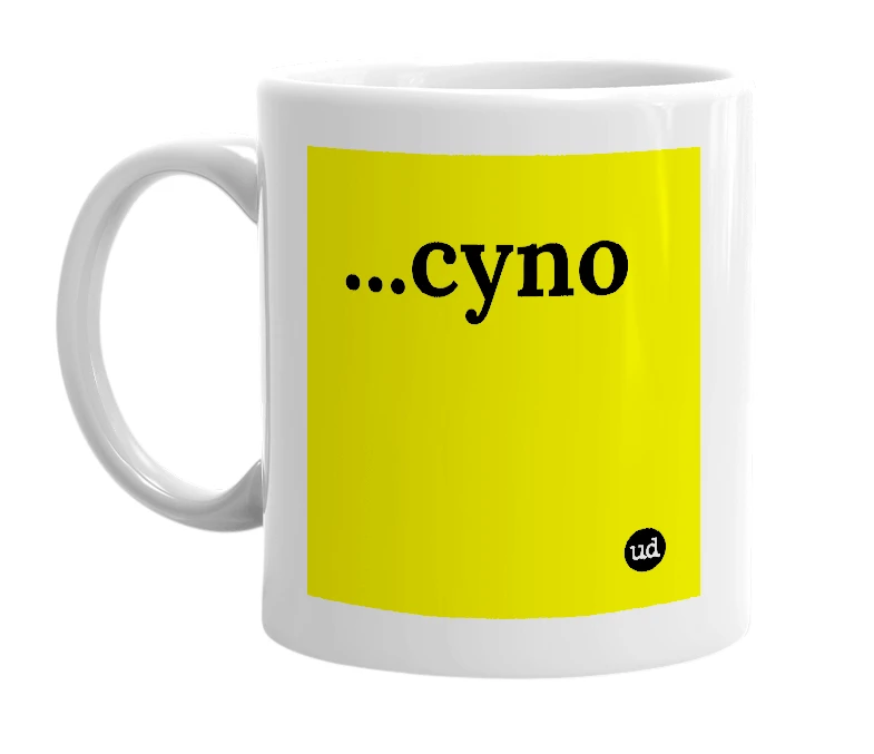 White mug with '...cyno' in bold black letters