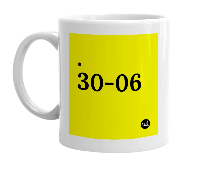 White mug with '.30-06' in bold black letters