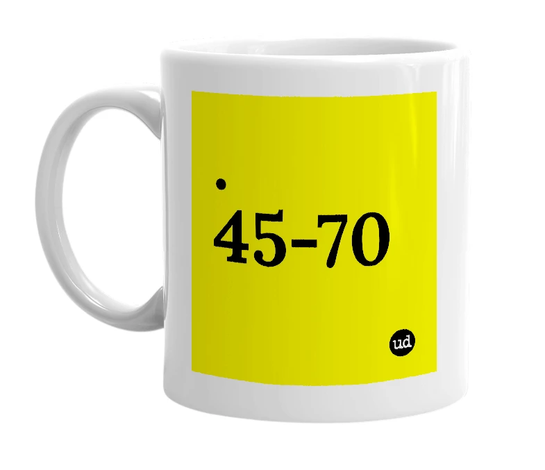 White mug with '.45-70' in bold black letters