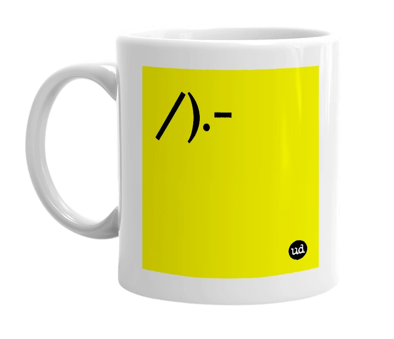 White mug with '/).-' in bold black letters