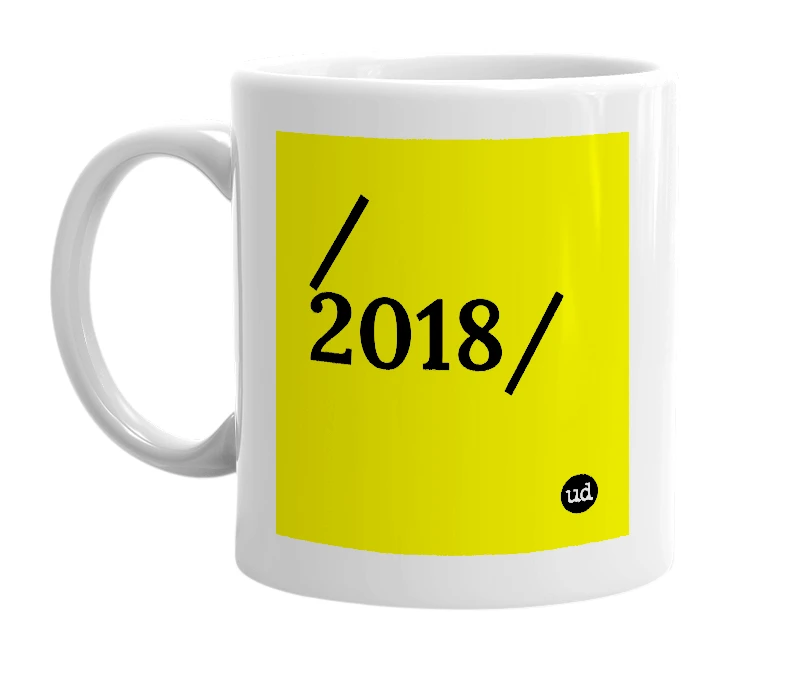 White mug with '/2018/' in bold black letters