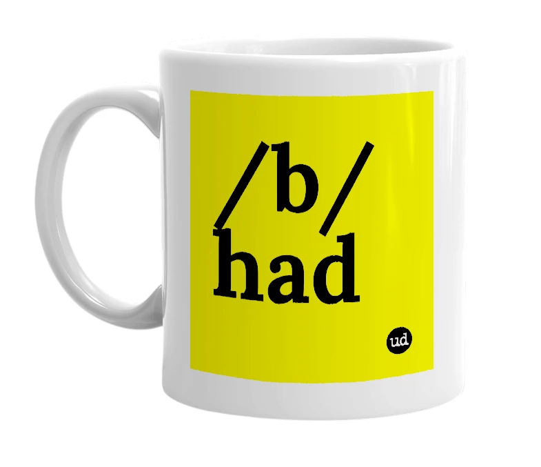 White mug with '/b/had' in bold black letters