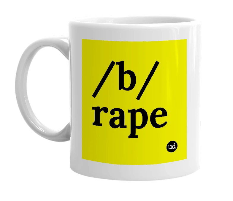 White mug with '/b/rape' in bold black letters