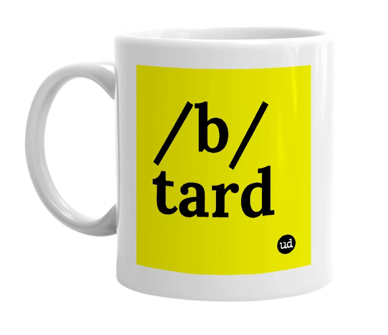 White mug with '/b/tard' in bold black letters