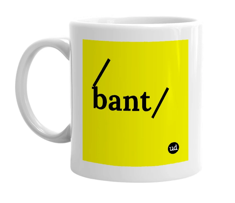 White mug with '/bant/' in bold black letters