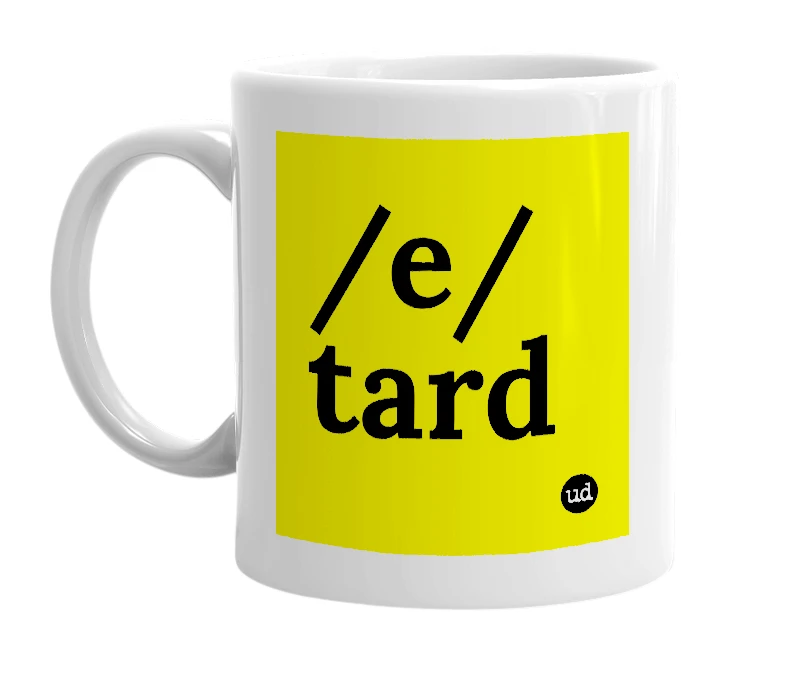 White mug with '/e/tard' in bold black letters