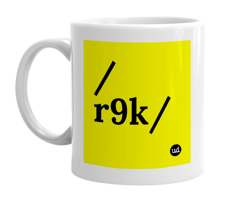 White mug with '/r9k/' in bold black letters