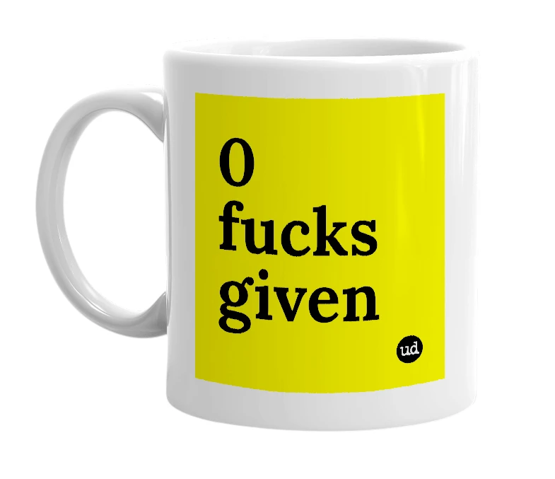 White mug with '0 fucks given' in bold black letters