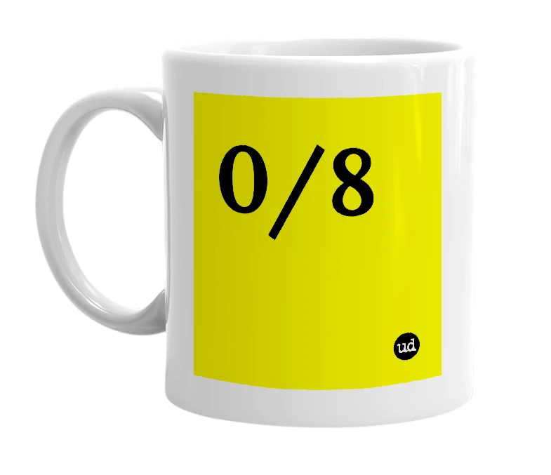 White mug with '0/8' in bold black letters