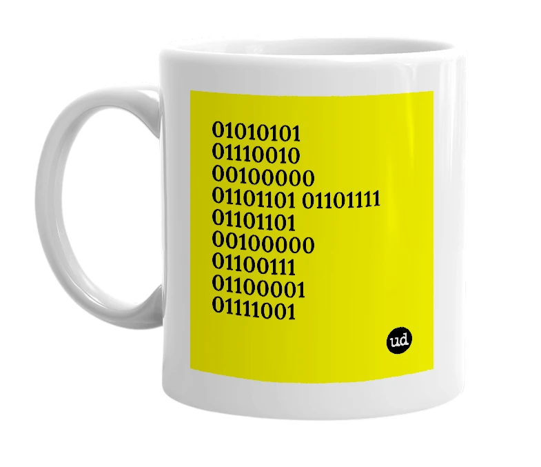 White mug with '01010101 01110010 00100000 01101101 01101111 01101101 00100000 01100111 01100001 01111001' in bold black letters