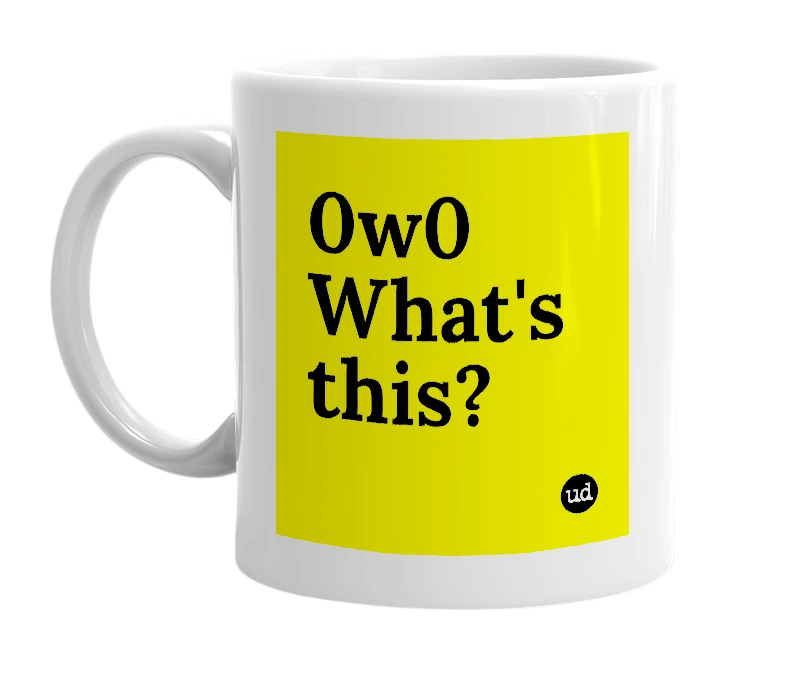 White mug with '0w0 What's this?' in bold black letters