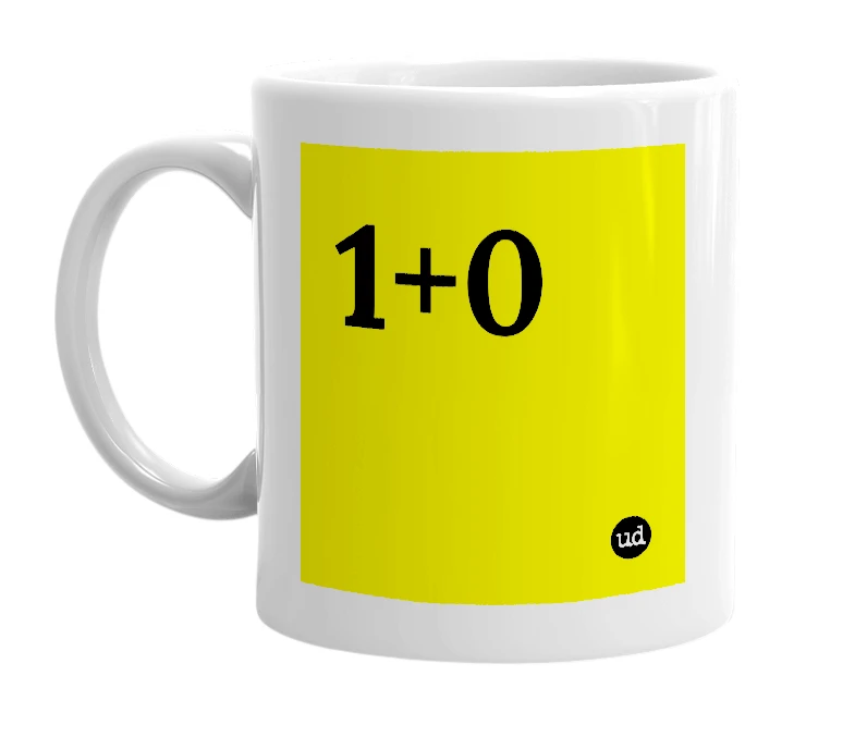 White mug with '1+0' in bold black letters