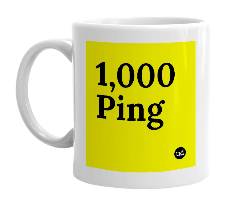 White mug with '1,000 Ping' in bold black letters