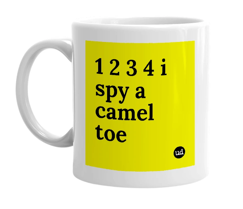 White mug with '1 2 3 4 i spy a camel toe' in bold black letters