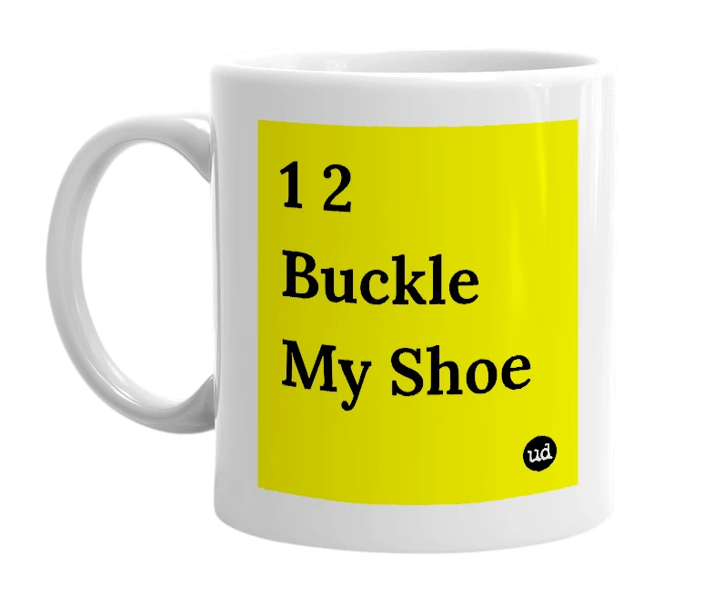 White mug with '1 2 Buckle My Shoe' in bold black letters