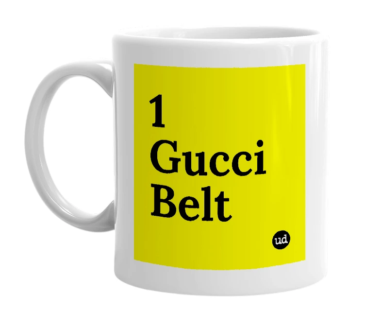 White mug with '1 Gucci Belt' in bold black letters
