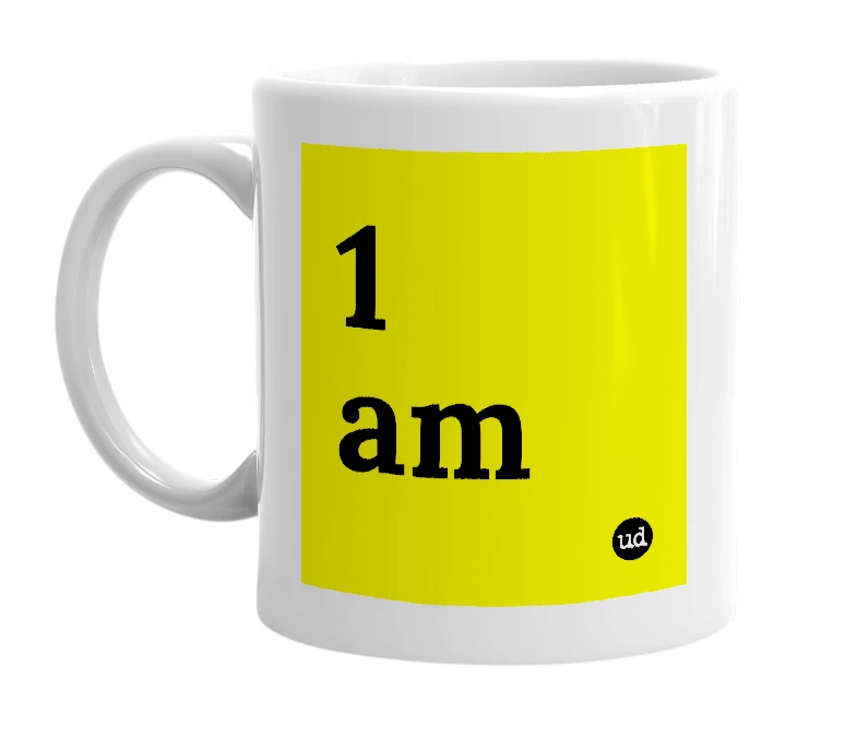 White mug with '1 am' in bold black letters