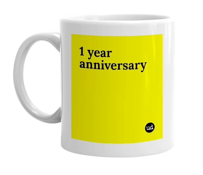 White mug with '1 year anniversary' in bold black letters