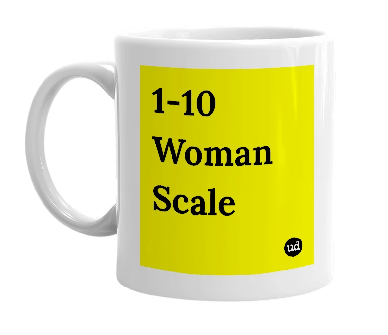 White mug with '1-10 Woman Scale' in bold black letters