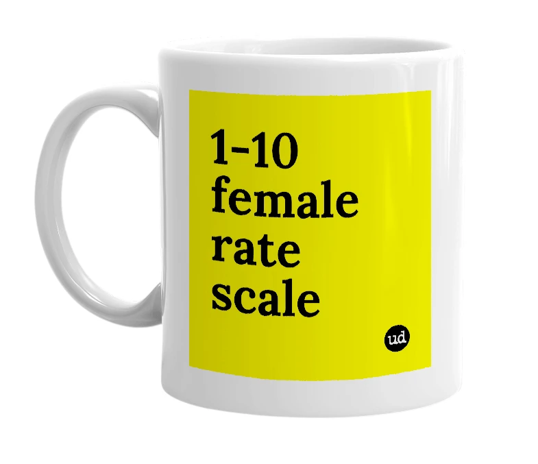 White mug with '1-10 female rate scale' in bold black letters