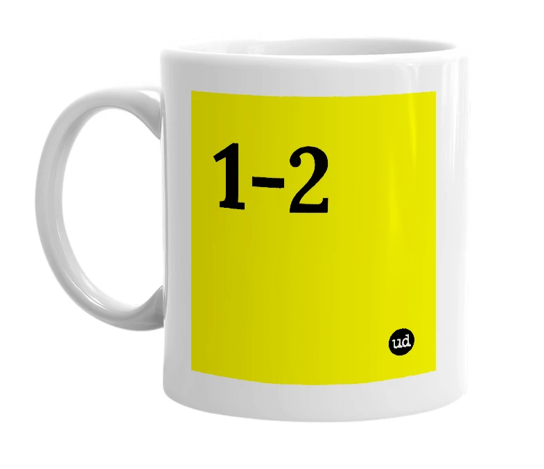 White mug with '1-2' in bold black letters