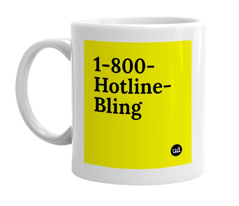 White mug with '1-800-Hotline-Bling' in bold black letters