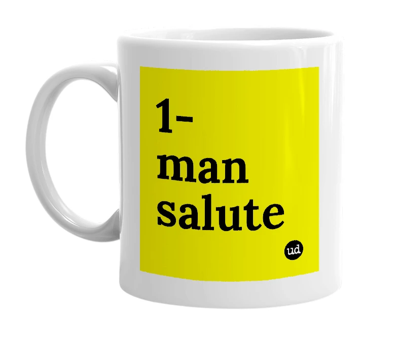 White mug with '1-man salute' in bold black letters