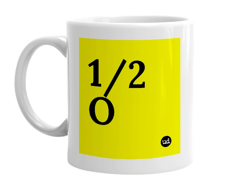 White mug with '1/2 O' in bold black letters