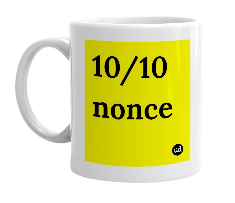 White mug with '10/10 nonce' in bold black letters