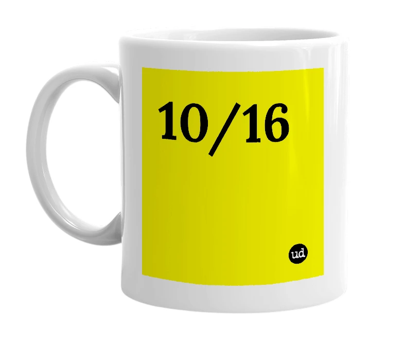 White mug with '10/16' in bold black letters