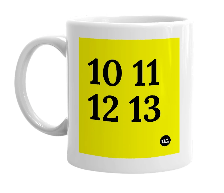 White mug with '10 11 12 13' in bold black letters