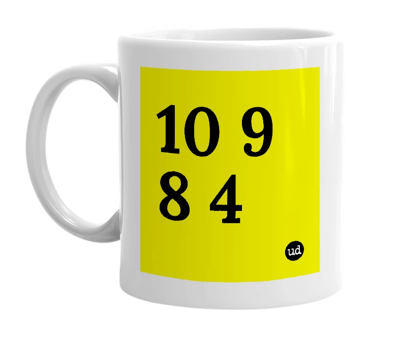 White mug with '10 9 8 4' in bold black letters